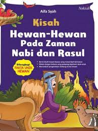 Kisah hewan-hewan pada zaman nabi dan rasul