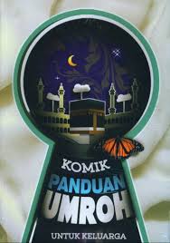 Komik Panduan Umroh :  untuk keluarga / Rio Kaloka, Sujarwadi, Herry Gunawan, Sugeng Widodo