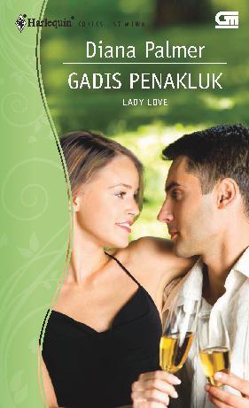 Gadis penakluk = lady love / Diana Palmer ; alih bahasa, Astrid Gisela Herabadi
