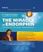 Miracle of Endorphin : sehat mudah dan praktis dengan hormon kebahagiaan