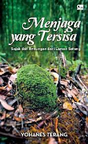 Menjaga yang tersisa : sajak dan renungan dari laman satong