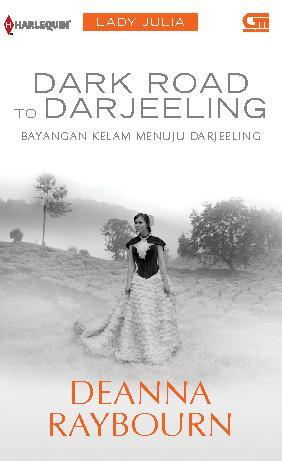 Bayangan kelam menuju Darjeeling / Deanna Raybourn ; alih bahasa, Shandy Tan ; editor, Intari Dyah Pramudita