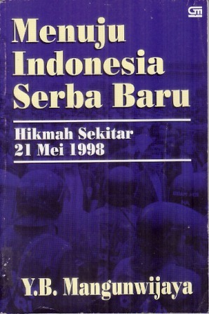 Menuju Indonesia Serba Baru : hikmah sekitar 21 Mei 1998