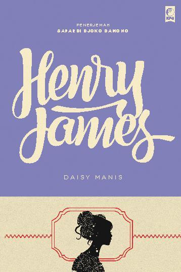 Daisy Manis / Henry James ; penerjemah, Sapardi Djoko Damono
