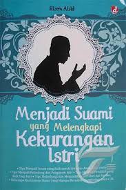 Menjadi Suami yang Melengkapi Kekurangan Istri