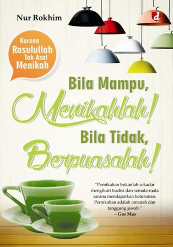 Bila Mampu, Menikahlah! Bila Tidak, Berpuasalah!