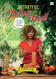 Tasty Italian Food : 35 Resep Italia Praktis Selezat Restoran