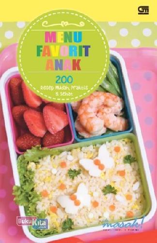 200 Resep menu favorit anak / Tim Ide Masak ; editor, Intarina Hardiman