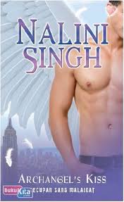 Archangel's kiss :  kecupan sang malaikat / Nalini Singh ; Penyunting, Dimas Uki Gemawan ; Penerjemah, Yolanda Oktavia