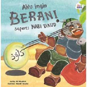 Aku ingin Berani seperti NABI DAUD