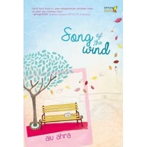 Song of the wind / Aiu Ahra ; penyunting, Dila Maretihaq Sari ; ilustrasi sampul & isi, Nocturvis