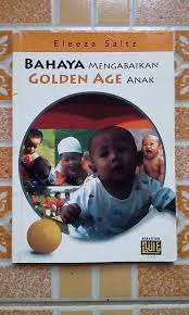 Bahaya Mengabaikan Golden Age Anak : Saltz Eleeza