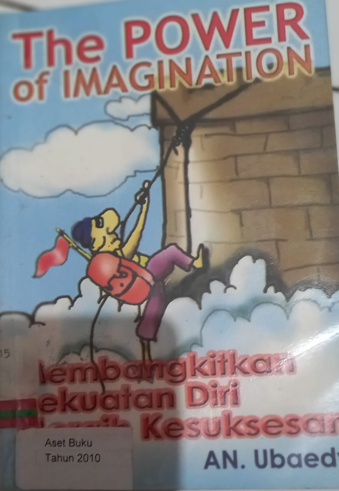 The Power Of Imagination : Membangkitkan Kekuatan Diri Meraih Kesuksesan