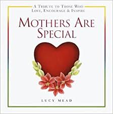 Mothers Are Special : Penghargaan Untuk Mereka Atas Segala Cinta, Dukungan & Inspirasi
