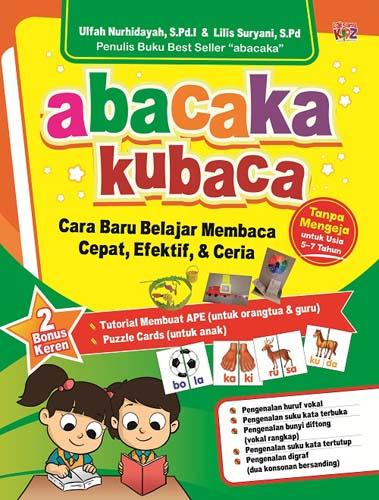 Abacaka kubaca : Cara baru belajar membaca cepat, efektif, & ceria