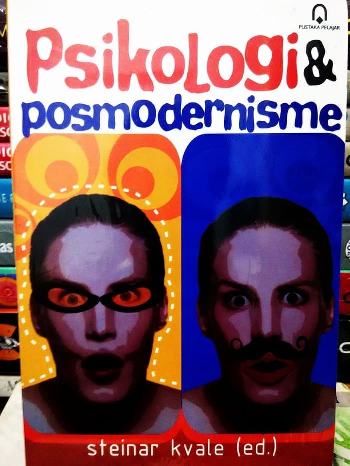 Psikologi Dan Posmodernisme / Steinar Kvale