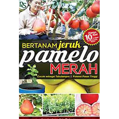 Bertanam Jeruk Pamelo Merah / Argohartono Arie Raharjo ; editor, Atiatul Mu'min ; ilustrasi, Trubus