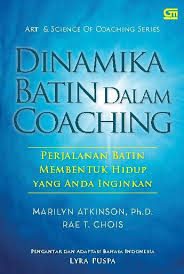 Dinamika Batin Dalam Coaching : Perjalanan Batin Membentuk Hidup Yang Anda Inginkan