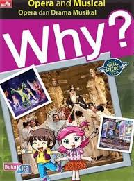 Why ? : opera and musical - opera dan drama musikal / Sejun Park ; alih bahasa bahasa, Endah Nawang Novianti
