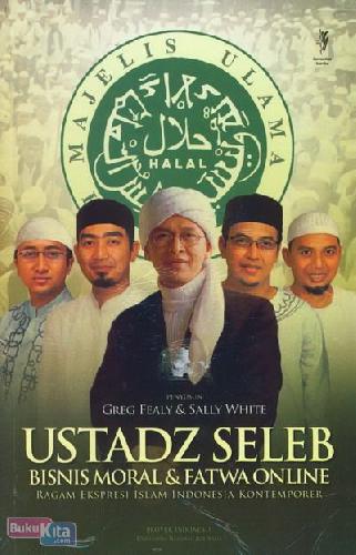 Ustadz seleb Bisnis Moral Dan Fatwa Online