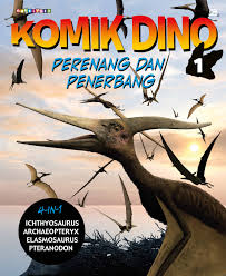 Komik dino 1 : perenang dan penerbang / David West;  Alih bahasa : Rosi L. Simamora, Anna Evita Rosaria