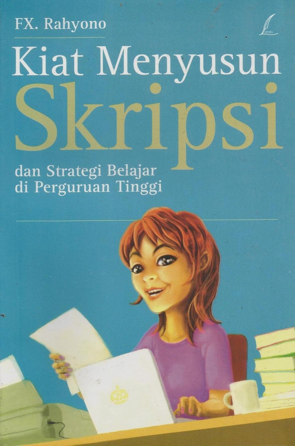 Kiat Menyusun Skripsi dan Strategi Belajar di Perguruan Tinggi