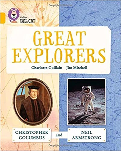 Great Explorers: Christopher Columbus and Neil Armstrong: Band 09/Gold : Collins Big Cat