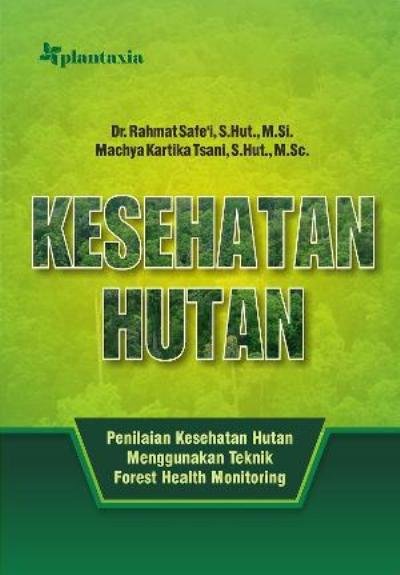 Kesehatan hutan : Penilaian kesehatan hutan menggunakan teknik forest health