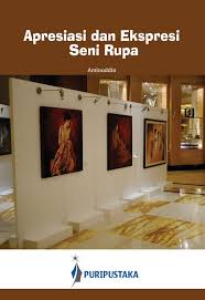 Apresiasi dan Ekspresi Seni Rupa