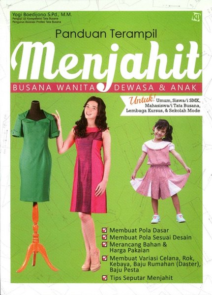 Panduan terampil menjahit : busana wanita, dewasa & anak