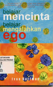 Belajar Mencinta Belajar Mengalahkan Ego