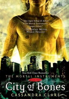 City of Bones : the Mortal Instruments / Cassandra Clare; Penerjemah, Melody Violin