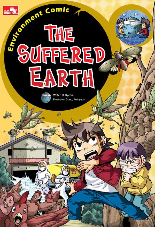 The suffered earth / O, Hyeon ; ilustrator, Song Jaehyeon ; alih bahasa, Endah Nawang Novianti