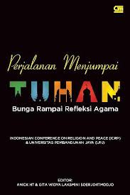 Perjalanan Menjumpai Tuhan Bunga Rampai Refleksi Agama / Anick HT
