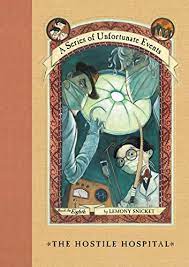 The hostile hospital / Lemony Snicket ; Ilustrator, Brett Helquist