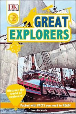 Great Explorers (Level 2 : Beginning to Read) / James Buckley Jr; editor, Radhika Haswani