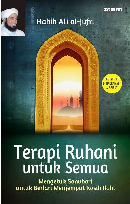 Terapi Ruhani untuk Semua : Mengetuk Sanubari untuk Berlari Menjemput Kasih Ilahi