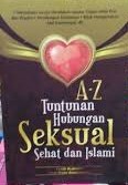 A-Z Tuntunan Hubungan Seksual Sehat dan Islami / yazid subakti