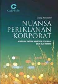 Nuansa Periklanan Korporat : Meneropong Tanggung jawab sosial Perusahaan dalam iklan korporat