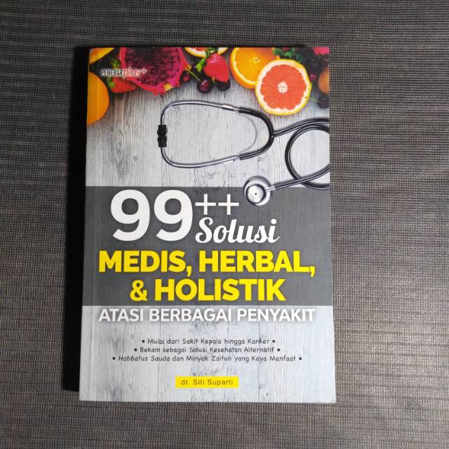 Sembilan puluh sembilan ++ Solusi Medis, Herbal, & Holistik Atasi Bebagai Penyakit