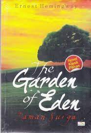 The Garden of Eden :  Taman surga / Ernest Hemingway; Penerjemah, Ismanto