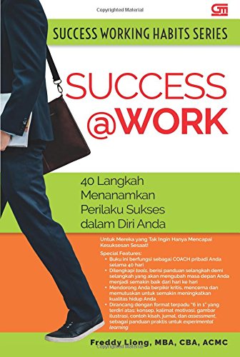 Success@work : 40 langkah menanamkan perilaku sukses dalam diri anda