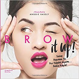 Brow it up! : a beauty book by Anggie Rassly