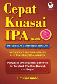 Cepat kuasai IPA : metode kilat sistem kebut semalam matematika, fisika, kimia, & biologi plus soal dan pembahasan paling sakti untuk siap hadapi SBMPTN dan tes masuk PTN, ujian nasional dan ulangan