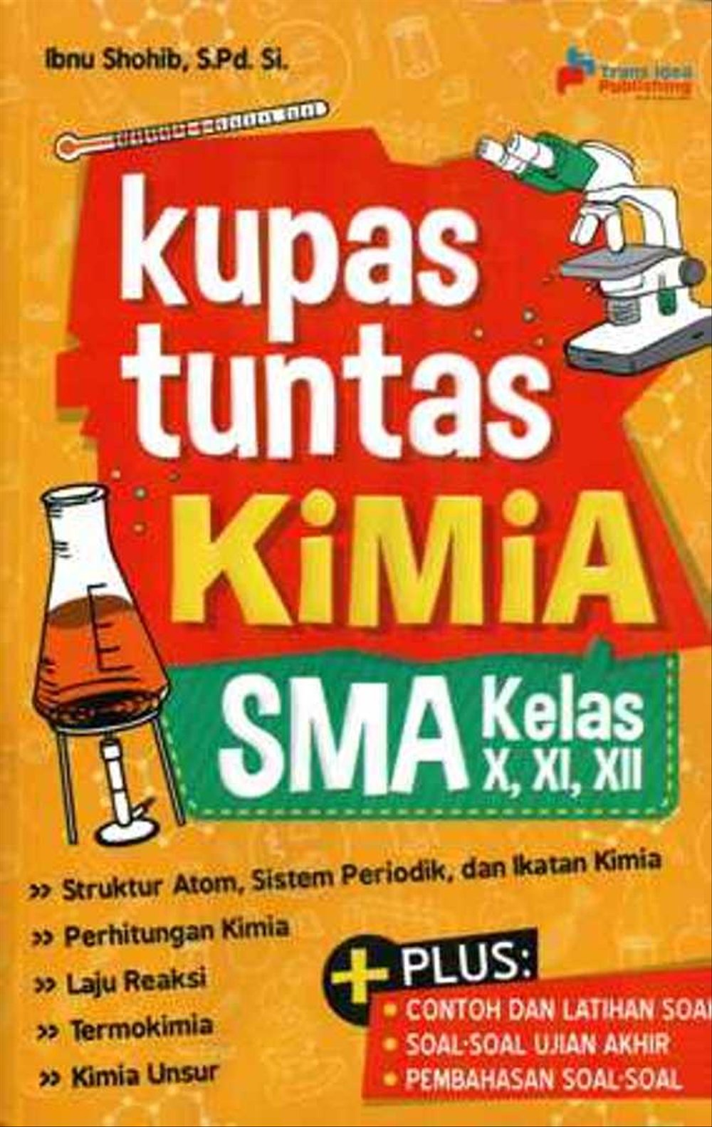 Kupas tuntas kimia SMA : kelas X, XI, XII