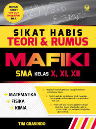 Sikat habis teori & rumus mafiki SMA kelas X, XI, XII