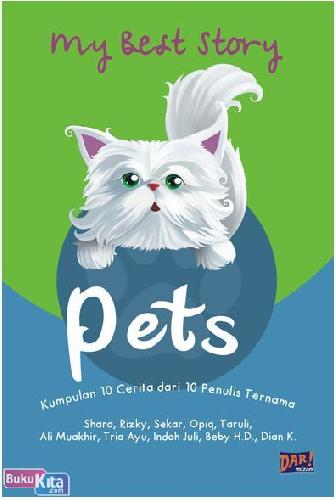 My Best Story Pets : Kumpulan 10 Cerita dari 10 Penulis Ternama