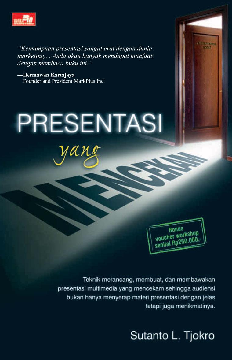 Presentasi yang mencekam : teknik merancang, membuat dan membawakan presentasi multimedia yang mencekam