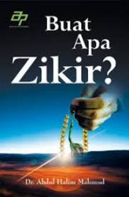 Buat Apa Zikir / Abdul Halim Mahmud; penerjemah, Junaidi; penyunting, Yodo Indrayadi