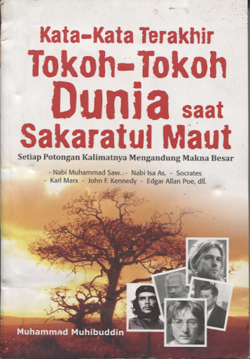 Kata-Kata Terakhir Tokoh-Tokoh Dunia Saat Sakaratul Maut : Setiap Potong Kalimatnya Mengandung Makna Besar
